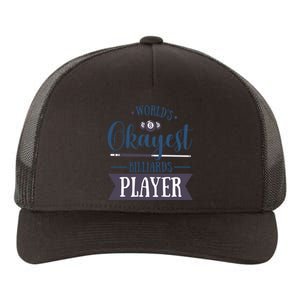 World's Okayest Billiards Player Billiards Dad Gift For Mother's Day Yupoong Adult 5-Panel Trucker Hat