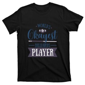 World's Okayest Billiards Player Billiards Dad Gift For Mother's Day T-Shirt