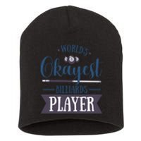 World's Okayest Billiards Player Billiards Dad Gift For Mother's Day Short Acrylic Beanie