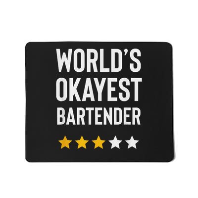 Worlds Okayest Bartender Best Bartender Bar Funny Bartender Mousepad