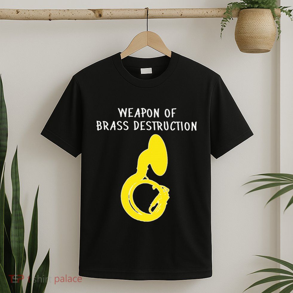 Weapon Of Brass Destruction Humorous Sousaphone T-Shirt