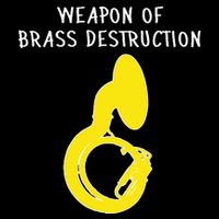 Weapon Of Brass Destruction Humorous Sousaphone Button
