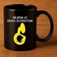 Weapon Of Brass Destruction Humorous Sousaphone 11oz C Handle Ceramic Mug