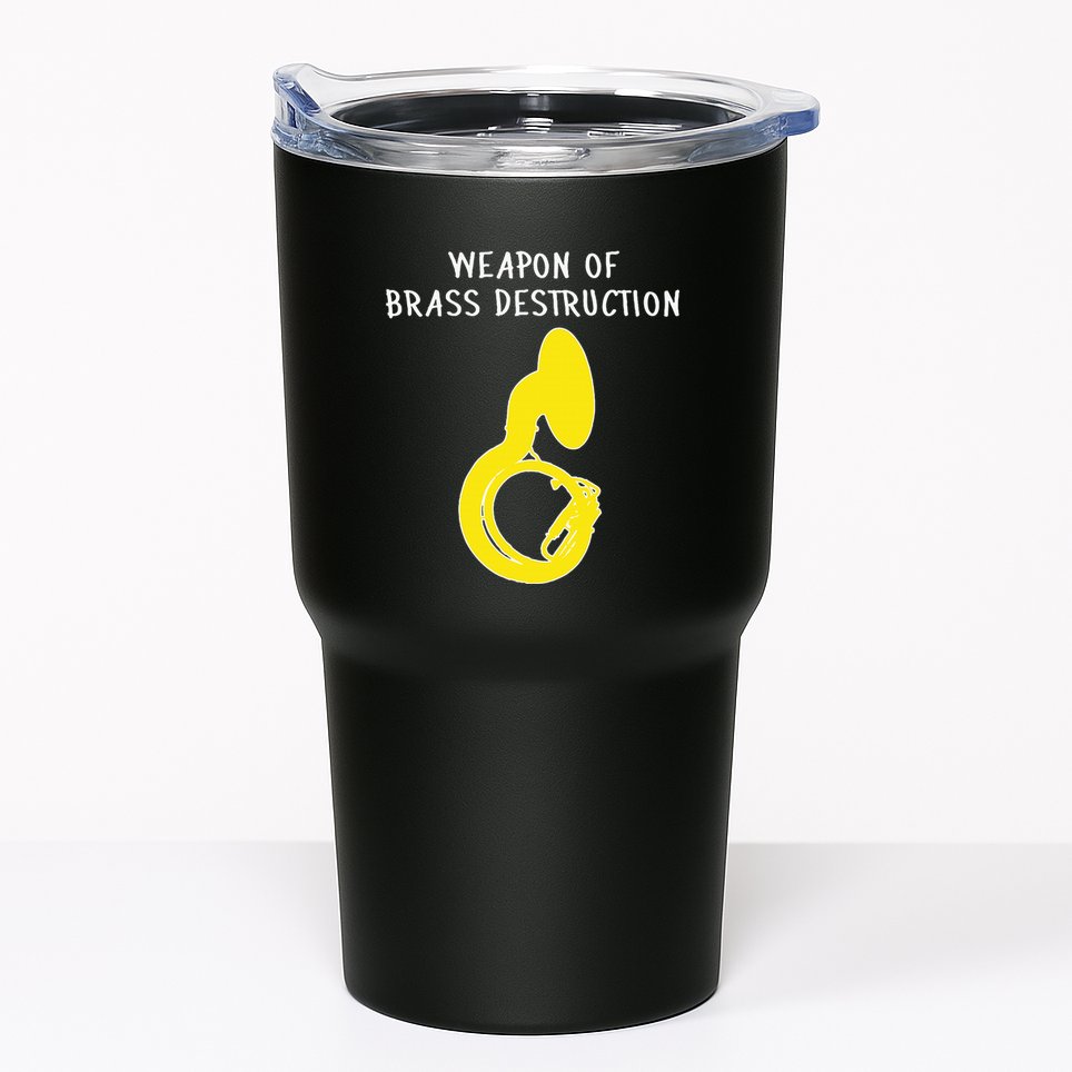 Weapon Of Brass Destruction Humorous Sousaphone Tumbler