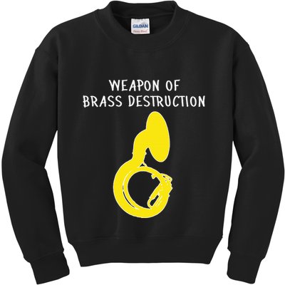 Weapon Of Brass Destruction Humorous Sousaphone Kids Sweatshirt
