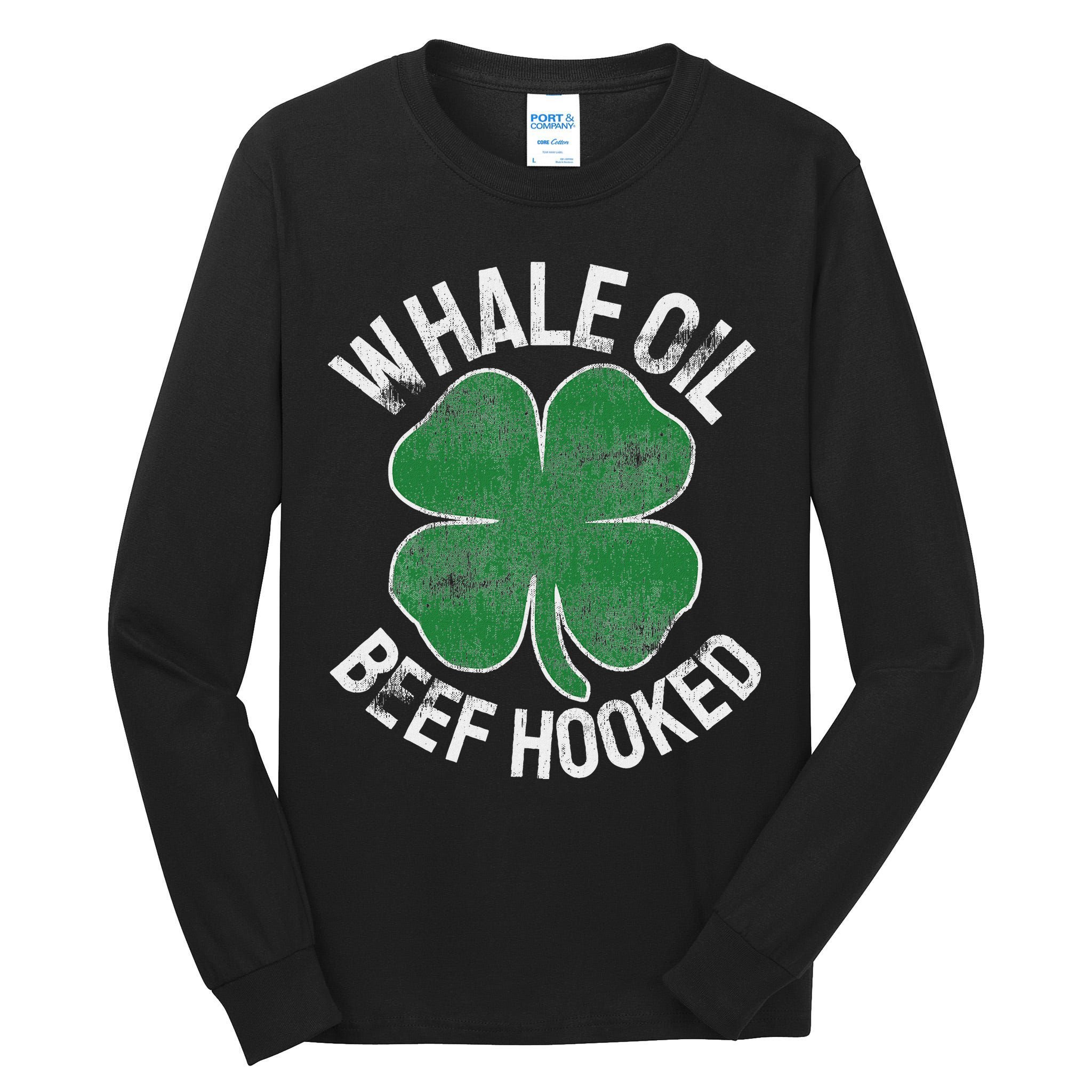 Whale Oil Beef Hooked Gift Speak St Patricks Day Irish Tall Long Sleeve T-Shirt