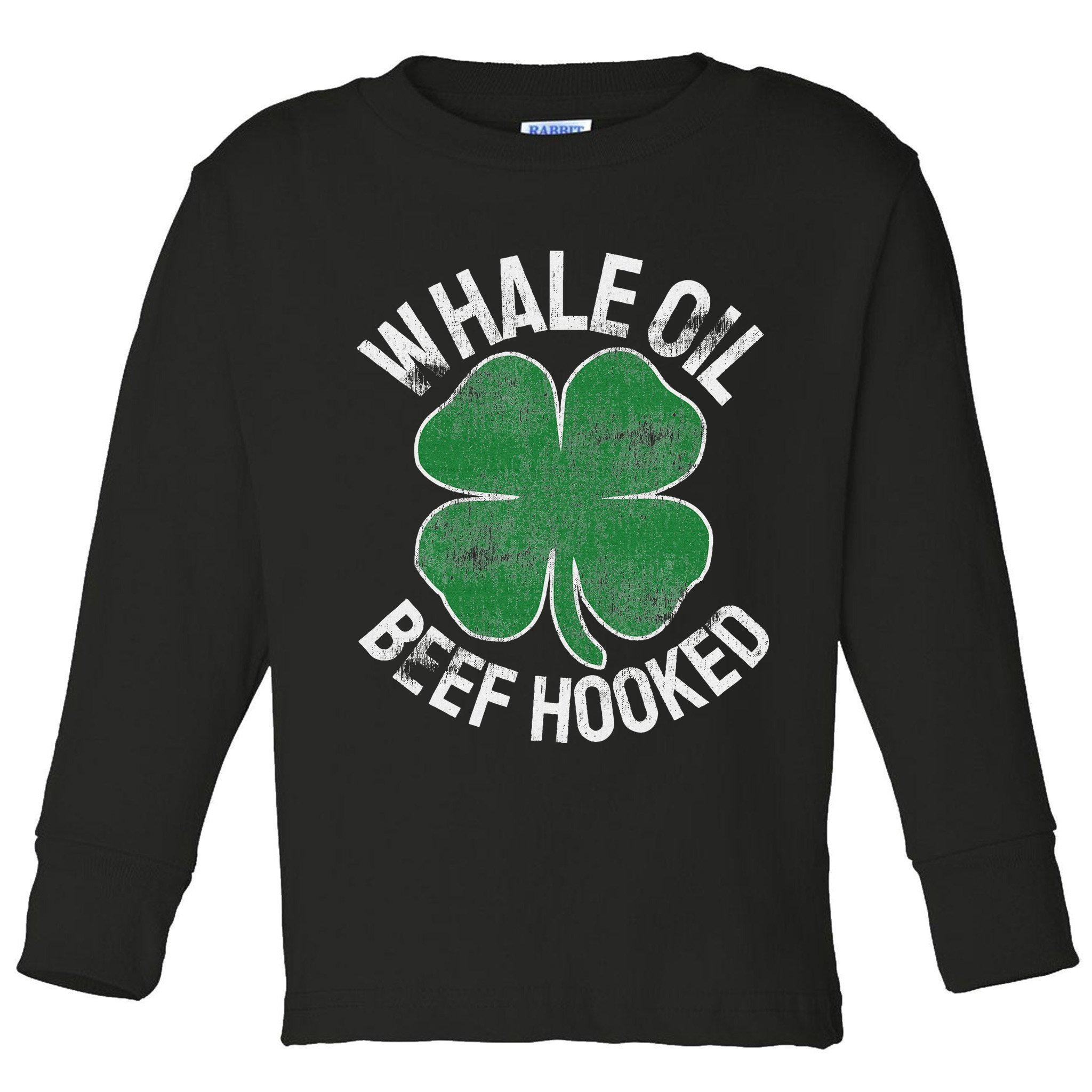 Whale Oil Beef Hooked Gift Speak St Patricks Day Irish Toddler Long Sleeve Shirt