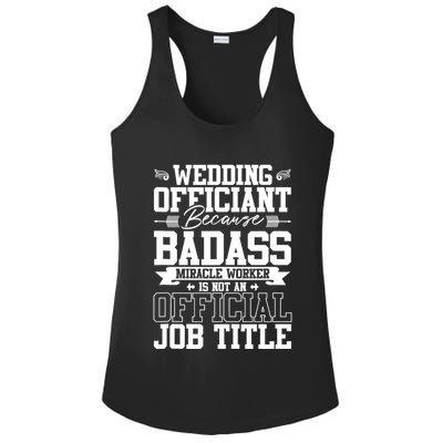 Wedding Officiant Because Badass Miracle Worker Ladies PosiCharge Competitor Racerback Tank