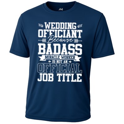 Wedding Officiant Because Badass Miracle Worker Performance Shirt