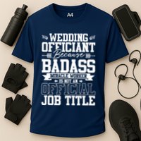 Wedding Officiant Because Badass Miracle Worker Cooling Performance Crew T-Shirt
