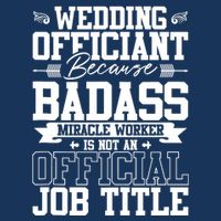 Wedding Officiant Because Badass Miracle Worker 16 in Basic Backpack