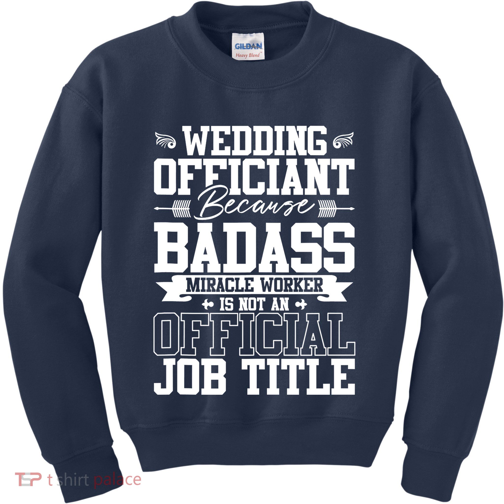 Wedding Officiant Because Badass Miracle Worker Kids Sweatshirt