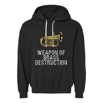 Weapon Of Brass Destruction Funny Marching Baritone Garment-Dyed Fleece Hoodie