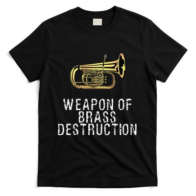 Weapon Of Brass Destruction Funny Marching Baritone T-Shirt