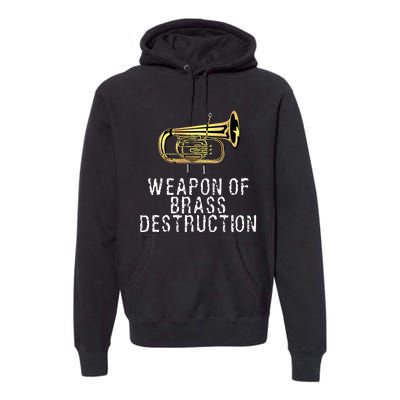 Weapon Of Brass Destruction Funny Marching Baritone Premium Hoodie