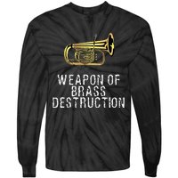 Weapon Of Brass Destruction Funny Marching Baritone Tie-Dye Long Sleeve Shirt