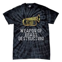 Weapon Of Brass Destruction Funny Marching Baritone Tie-Dye T-Shirt