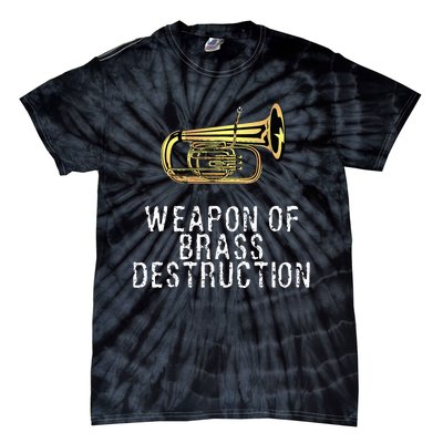 Weapon Of Brass Destruction Funny Marching Baritone Tie-Dye T-Shirt