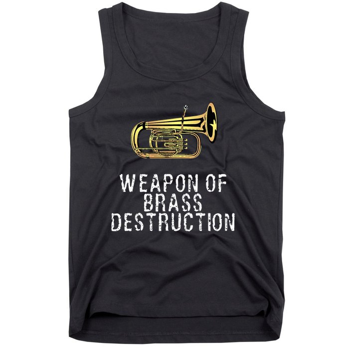 Weapon Of Brass Destruction Funny Marching Baritone Tank Top