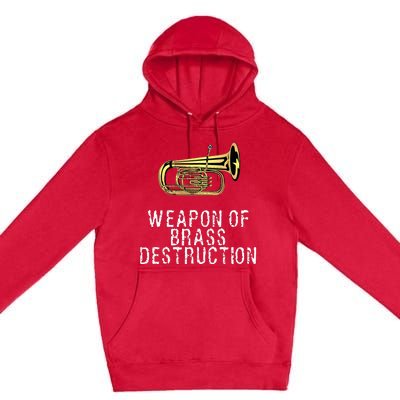 Weapon Of Brass Destruction Funny Marching Baritone Premium Pullover Hoodie