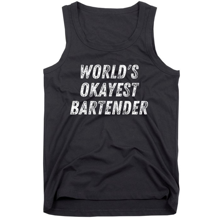 WorldS Okayest Bartender Funny Bartending Mixologist Tank Top