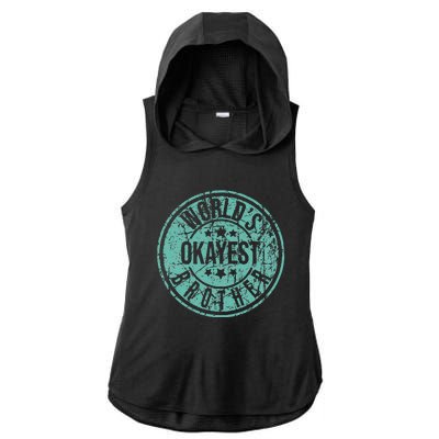 Worlds Okayest Brother Funny Sibling Birthday Ladies PosiCharge Tri-Blend Wicking Draft Hoodie Tank