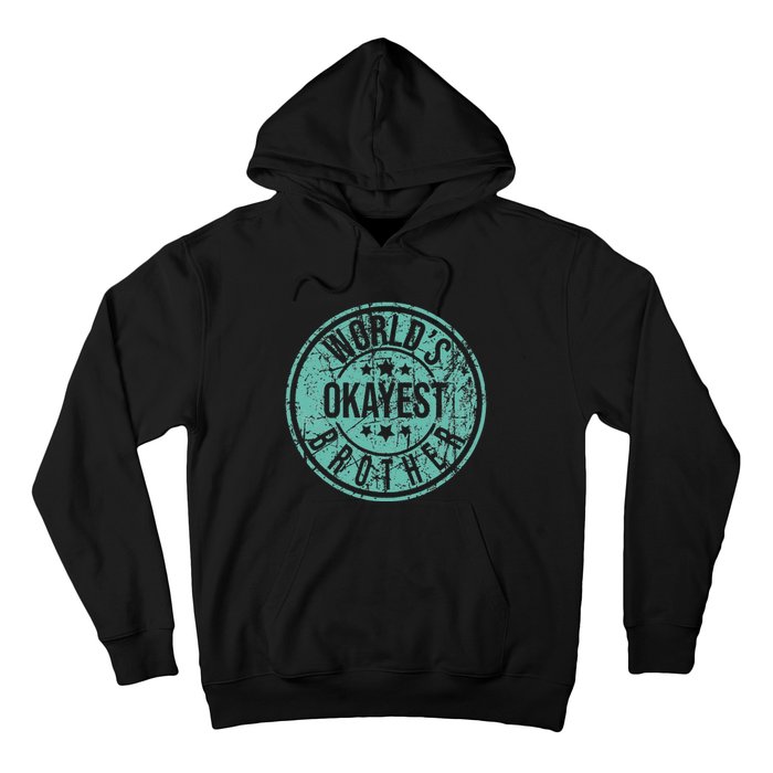 Worlds Okayest Brother Funny Sibling Birthday Hoodie