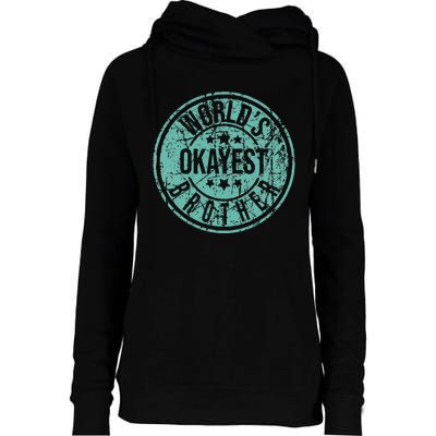 Worlds Okayest Brother Funny Sibling Birthday Womens Funnel Neck Pullover Hood