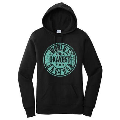 Worlds Okayest Brother Funny Sibling Birthday Women's Pullover Hoodie