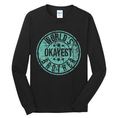 Worlds Okayest Brother Funny Sibling Birthday Tall Long Sleeve T-Shirt