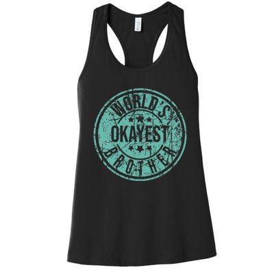 Worlds Okayest Brother Funny Sibling Birthday Women's Racerback Tank