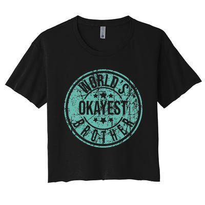 Worlds Okayest Brother Funny Sibling Birthday Women's Crop Top Tee