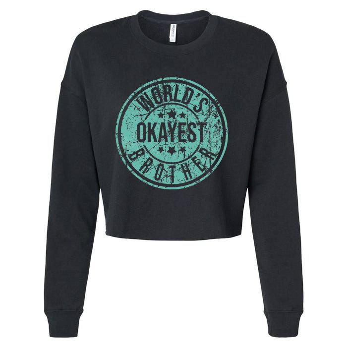 Worlds Okayest Brother Funny Sibling Birthday Cropped Pullover Crew