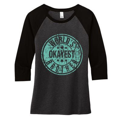 Worlds Okayest Brother Funny Sibling Birthday Women's Tri-Blend 3/4-Sleeve Raglan Shirt