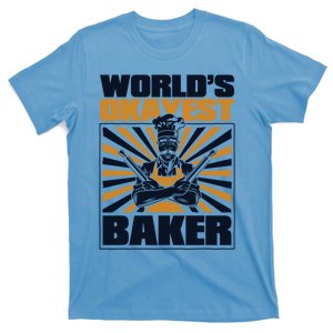 Worlds Okayest Baker Bread Expert Pastry Chef Baker Bakery Gift T-Shirt