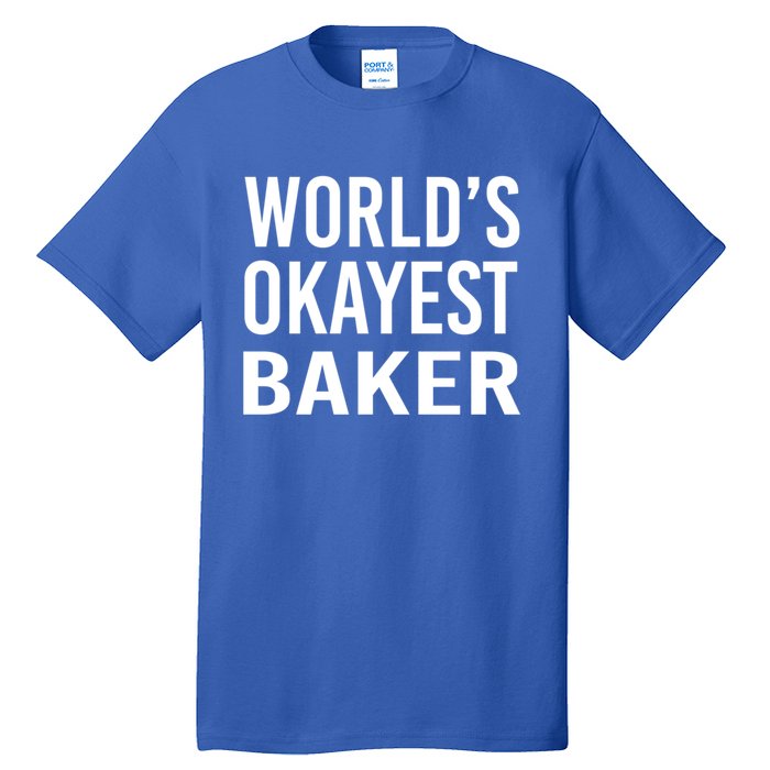 Worlds Okayest Baker Funny Pastry Chef Gift Tall T-Shirt