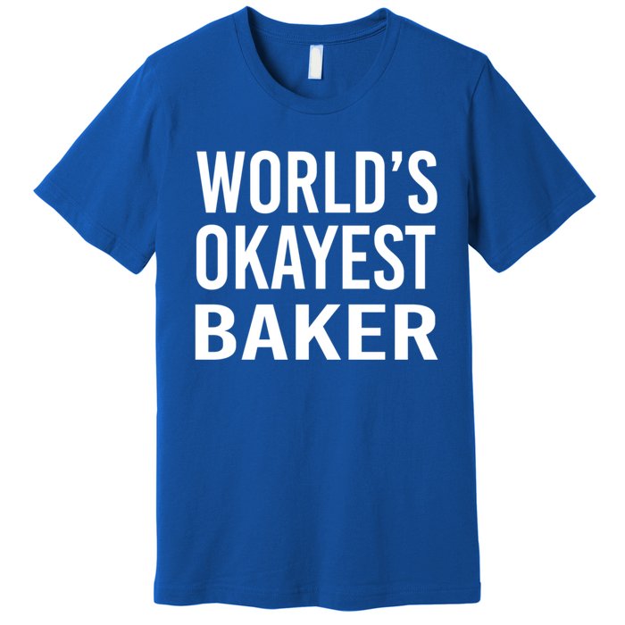 Worlds Okayest Baker Funny Pastry Chef Gift Premium T-Shirt