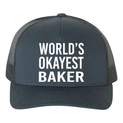 Worlds Okayest Baker Funny Pastry Chef Gift Yupoong Adult 5-Panel Trucker Hat