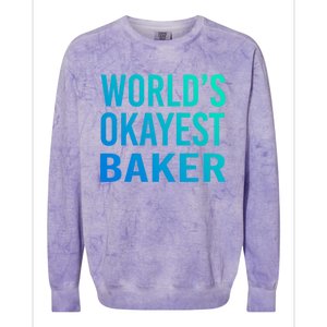 Worlds Okayest Baker Funny Pastry Chef Great Gift Colorblast Crewneck Sweatshirt