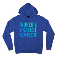 Worlds Okayest Baker Funny Pastry Chef Great Gift Hoodie