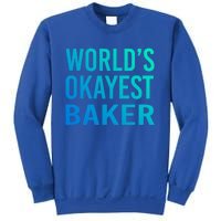 Worlds Okayest Baker Funny Pastry Chef Great Gift Sweatshirt