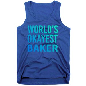 Worlds Okayest Baker Funny Pastry Chef Great Gift Tank Top