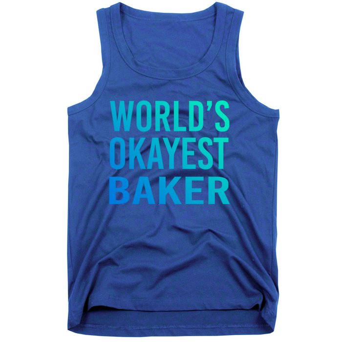 Worlds Okayest Baker Funny Pastry Chef Great Gift Tank Top