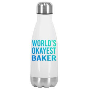 Worlds Okayest Baker Funny Pastry Chef Great Gift Stainless Steel Insulated Water Bottle