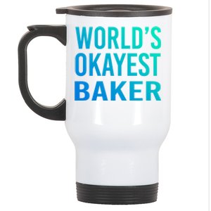 Worlds Okayest Baker Funny Pastry Chef Great Gift Stainless Steel Travel Mug