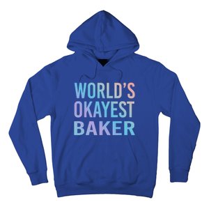 Worlds Okayest Baker Funny Pastry Chef Cute Gift Hoodie