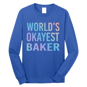 Worlds Okayest Baker Funny Pastry Chef Cute Gift Long Sleeve Shirt