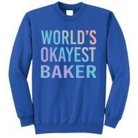 Worlds Okayest Baker Funny Pastry Chef Cute Gift Sweatshirt