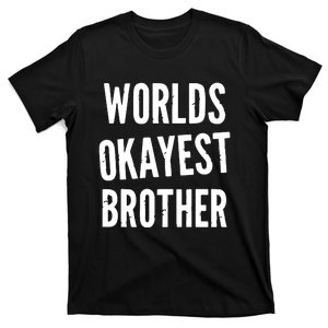 Worlds Okayest Brother Funny T-Shirt