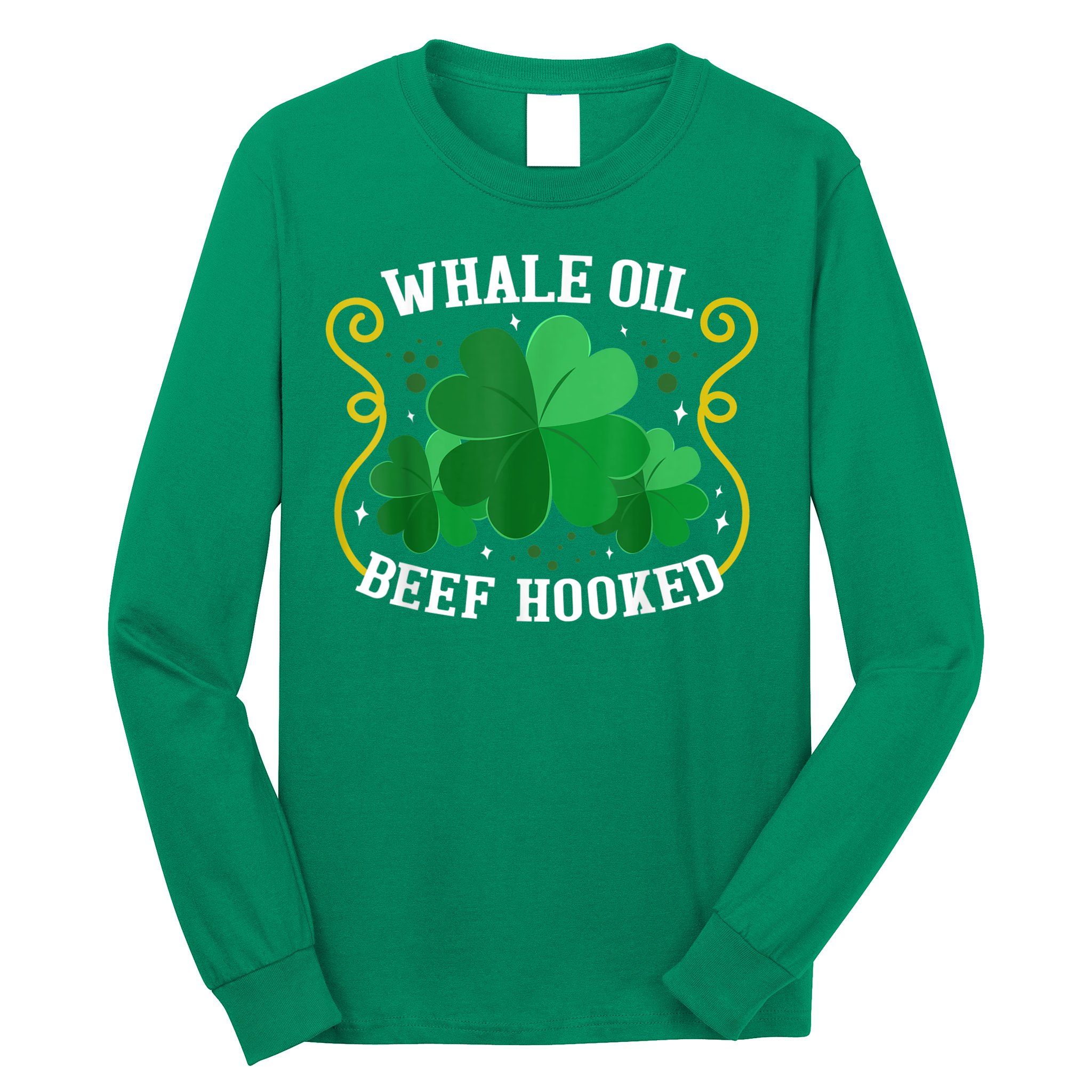 Whale Oil Beef Hooked Saint Patricks Day Long Sleeve Shirt